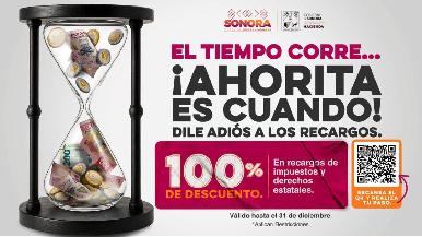 ¡Ahorita es cuando! Descuentos del 100 % en recargos durante el Buen Fin 2025: Gobierno de Sonora