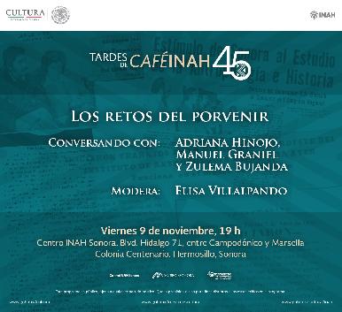 INAH Sonora invita a conversar con investigadores sobre los retos del porvenir del patrimonio cultur