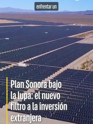 ⚠️ Las inversiones que busca Sonora podrían enfrentar un nuevo filtro federal. Minería, energía, semiconductores e inteligencia artificial podrán ser revisados por razones de seguridad nacional. La medida busca proteger sectores estratégicos, pero también abre una pregunta: ¿qué pasará si los criterios terminan frenando proyectos importantes para el estado? ¿Control necesario o una nueva barrera? #PlanSonora #Sonora #Inversiones #México #Economía